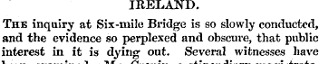 IRELAND The inquiry at Six-mile Bridge i...