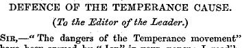 DEFENCE OP THE TEMPERANCE CAUSE (To the ...