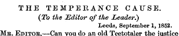 THE TEMPERANCE CAUSE (To the Editor of t...