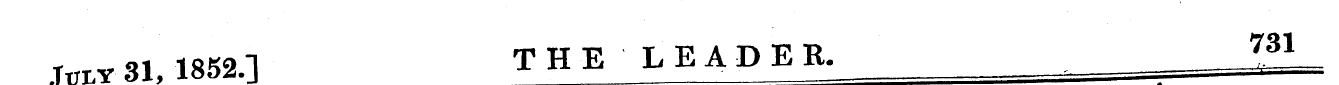 J uly 31, 1852.] THE LEADER. 731
