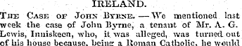 IRELAND. Tjie Case of Johx BritsE.—"We m...