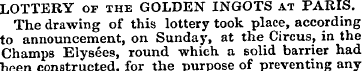 LOTTERY of the GOLDEN INGOTS at PARIS. T...