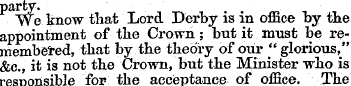 We know that Lord Derby is in office by ...