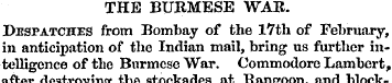 THE BURMESE WAR. Despatches from Bombay ...