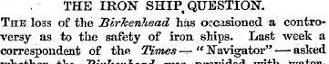 THE IRON SHIP QUESTION. The loss of the ...