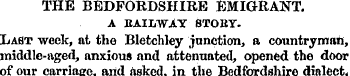 THE BEDFORDSHIRE EMIGRANT. A BAILWAY 8T0...