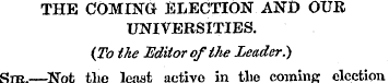 THE COMING ELECTION AND OUR UNIVERSITIES...