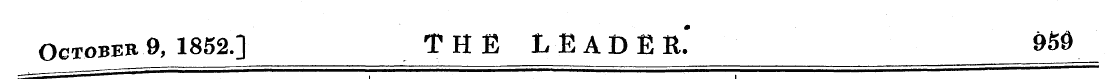 October 9, 1852.] THE LEADER. * 959
