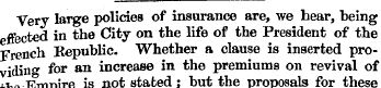 Very large policies of insurance are, we...