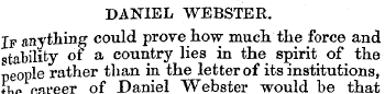 DANIEL WEBSTER. If any thing could prove...