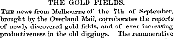 THE GOLD FIELDS. The news from Melbourne...