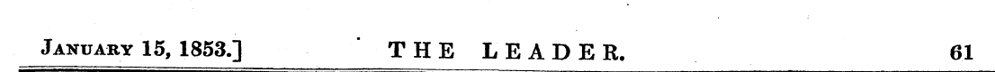 January 15, 1853.] ' THE LEADER. 61