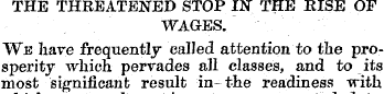 THE THREATENED STOP IN THE EISE OF WAGES...