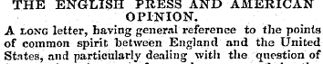 THE ENGLISH PRESS AND AMERICAN OPINION. ...