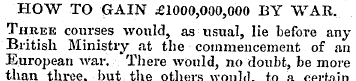 HOW TO GAIN £1000,000,000 BY WAR. Three ...