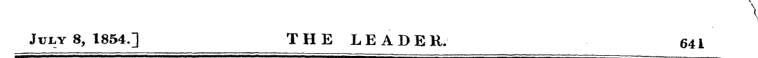 \ July 8, 1854.] THE LEADER. 641