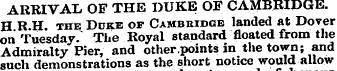ARRIVAL OF THE DUKE OF CAMBRIDGE. H R.H....