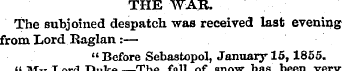 THE WAR. The subjoined despatch was rece...