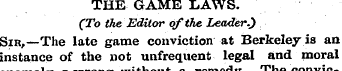 THE GAME LAWS. (To the Editor of the Lew...