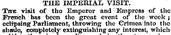 THE IMPERIAL VISIT. The visit of the Emp...
