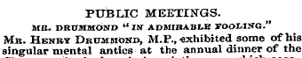 PUBLIC MEETINGS. MR. DRtTMMOND " IN" ADM...