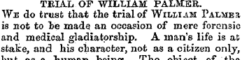 TKIAL OF WILLIAM PALMER. "We do trust th...
