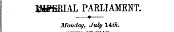 E^fiRIAL PARLIAMENT. —?—Monday, July 14t...