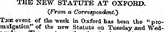 THE NEW STATUTE AT OXFORD. (From a Corre...