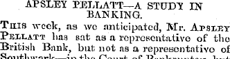 APSLEY PELLATT—A STUDT IN BANKING. This ...