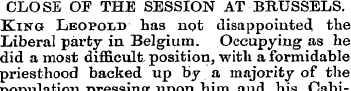 CLOSE OF THE SESSION AT BRUSSELS. King L...
