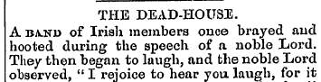 THE DEAD-HOUSH. A ba.ni> of Irish member...