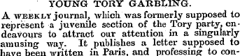 YOUNG TORY GARBLING. A weekly journal, w...