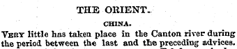 THE ORIENT. CHINA. Veby little has taken...