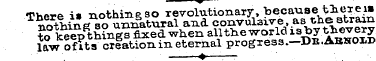 There i« nothing so revolutionary, becau...