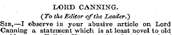 LORD CANNING. (To the Editor of the Lead...