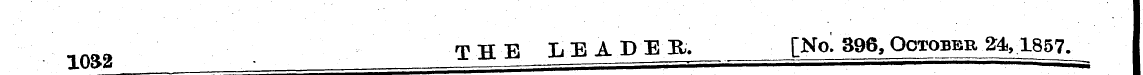 THE LEAD ER, [No^ 396, October 24,1857. ...