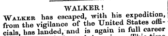 WALKER! Walker has escaped, with his exp...
