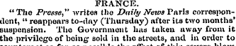 FRANCE. " The Presse," writes the Daily ...