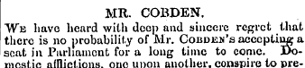 MR. COBDEN. We have heard with deep and ...