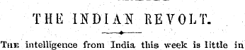 THEINDIAN REVOLT. The intelligence from ...