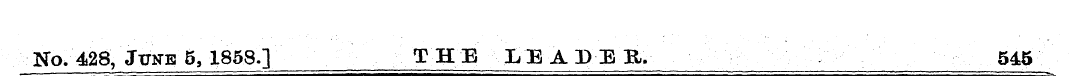 No. 428, June 5, 1858.] THE LEADER. 545