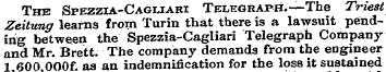 The Spezzia-Cagliari Telegraph.—The Trie...