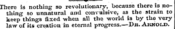 M, *" There is nothing so revolutionary,...