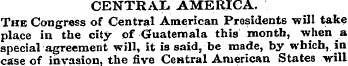 CENTRAL AMERICA. The Congress of Central...