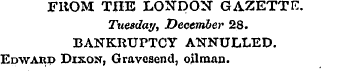 FROM THE LONDON GAZETTE. Tuesday, Decemb...