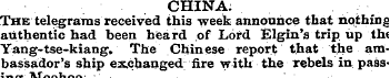 CHINA; The telegrams received this week ...