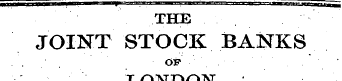 THE JOINT STOCK BANKS ¦ . ¦ op ¦ ¦' . . ...