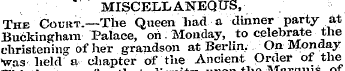 MISCELLANEOUS, The Court—The Queen had a...