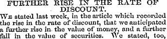 FURTHER RISE IN THE RATE OF DISCOUNT. Wj...