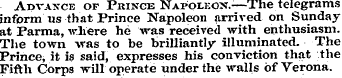 Advance of Pkince Napolkox.-—The telegra...